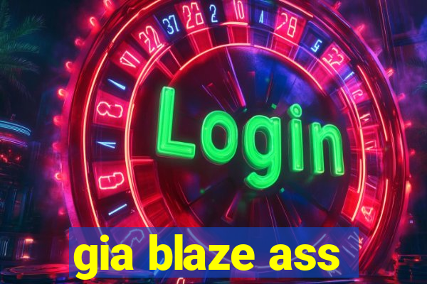 gia blaze ass